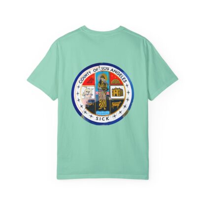 LA County is Sick Comfort T-shirt - Image 7