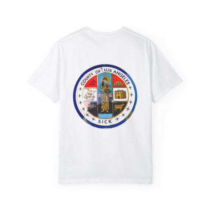 LA County is Sick Comfort T-shirt - Image 3