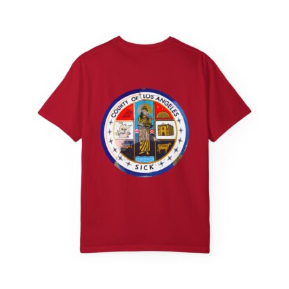 LA County is Sick Comfort T-shirt - Image 27