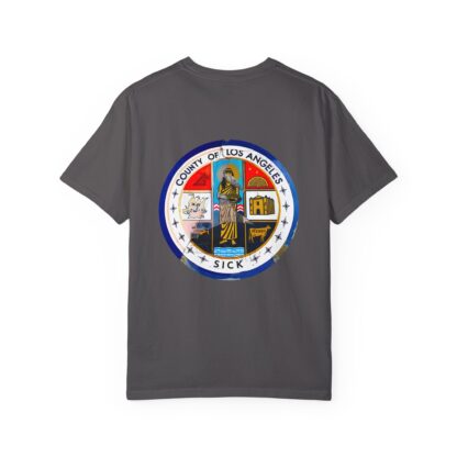 LA County is Sick Comfort T-shirt - Image 17